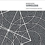 Biosphere - Wireless