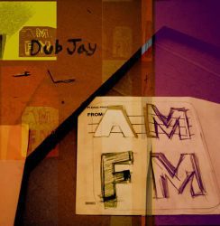 Dub Jay: AMFM