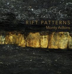 Monty Adkins – Rift Patterns