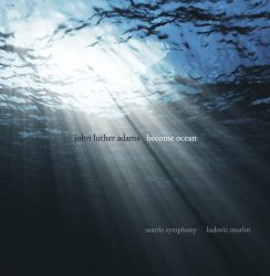 John Luther Adams – Become Ocean