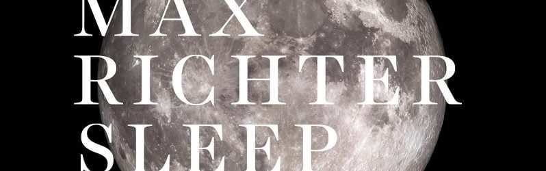 Max Richter – (From) Sleep