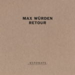 Max Wuerden - Retour