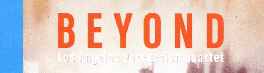 Los Angeles Percussion Quartet – Beyond