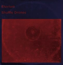 Eluvium – Shuffle Drones