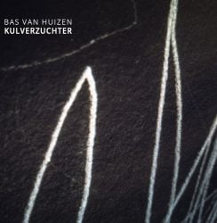 Bas van Huizen * Wouter Veldhuis