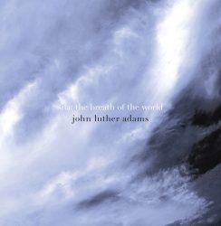 John Luther Adams – Sila / Houses Of The Wind